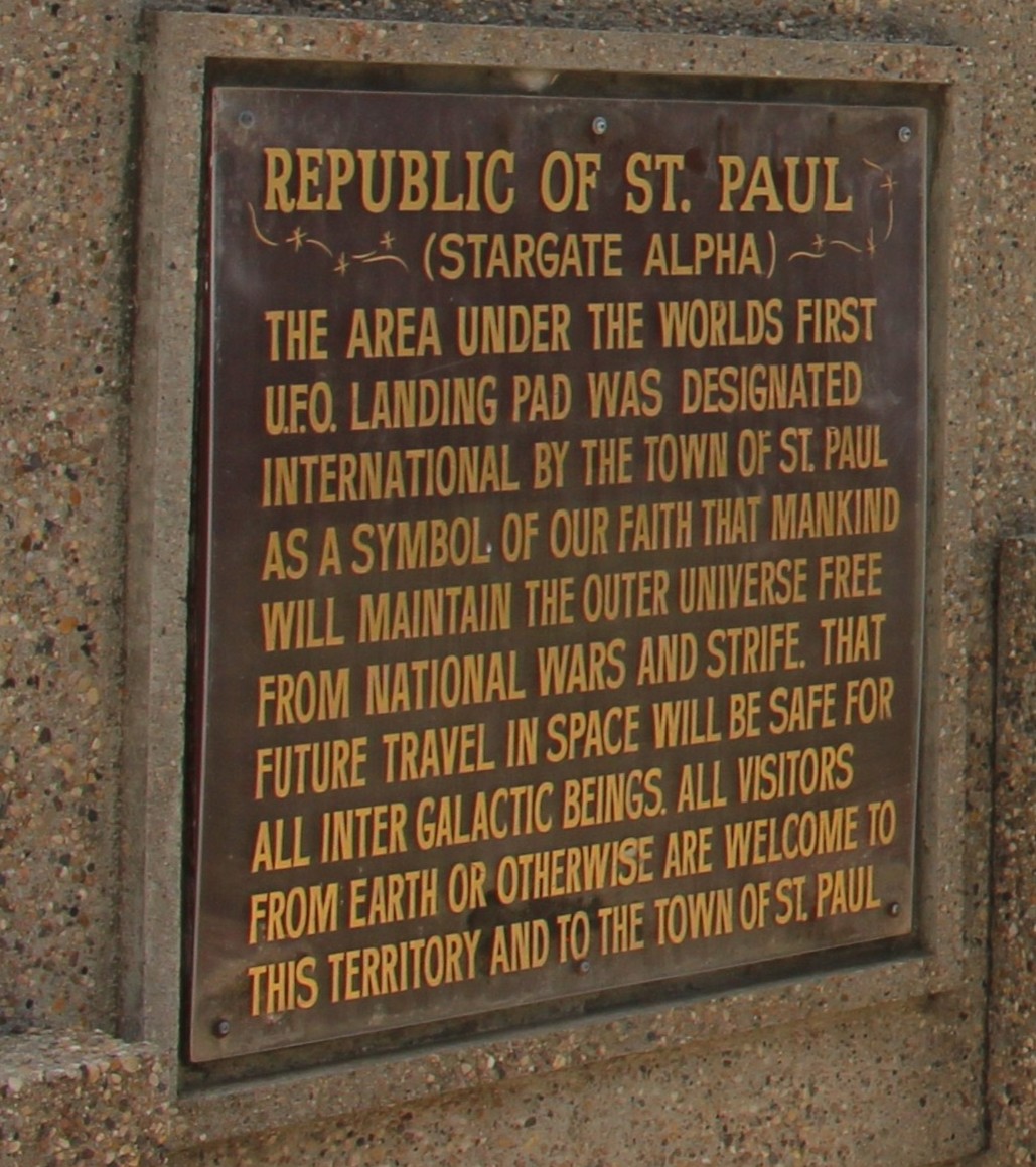 The sign next to the UFO landing pad at St Paul. It reads: “The area under the World's First UFO Landing Pad was designated international by the Town of St. Paul as a symbol of our faith that mankind will maintain the outer universe free from national wars and strife,” reads the sign next to the landing pad. “That future travel in space will be safe for all intergalactic beings, all visitors from earth or otherwise are welcome to this territory and to the Town of St. Paul.”