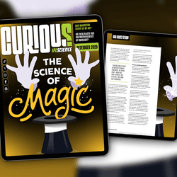 CURIOUS Issue 40: The science of magic