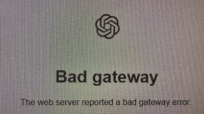 An OpenAI "Bad gateway" error page.
